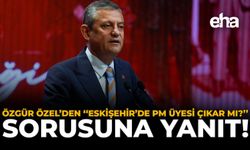 Özgür Özel’den “Eskişehir’de PM Üyesi Çıkar mı?” Sorusuna Yanıt!
