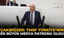 Çakırözer: “TMSF Türkiye’nin En Büyük Medya Patronu Oldu”