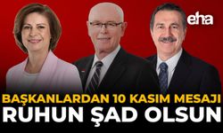 Başkanlardan 10 Kasım Mesajı: “Ruhun Şad Olsun”