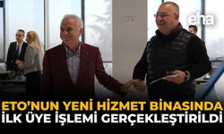 ETO’nun Yeni Hizmet Binasında İlk Üye İşlemi Gerçekleştirildi