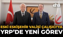 Eski Eskişehir Valisi Çalışıcı’ya YRP’de Yeni Görev