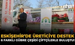 Eskişehir’de Üreticiye Destek: 6 Farklı Gübre Çeşidi Çiftçilerle Buluştu!