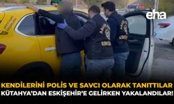 Kendilerini Polis ve Savcı Olarak Tanıttılar: Kütahya'dan Eskişehir'e Gelirken Yakalandılar!