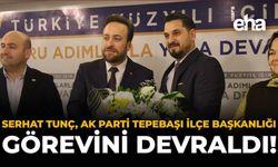 Serhat Tunç, AK Parti Tepebaşı İlçe Başkanlığı Görevini Devraldı!