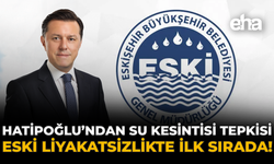 Hatipoğlu’ndan Su Kesintisi Tepkisi: “ESKİ Liyakatsizlikte İlk Sırada”