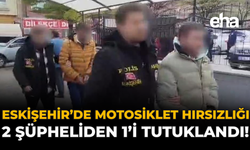 Eskişehir’de Motosiklet Hırsızlığı: 2 Şüpheliden 1’i Tutuklandı!