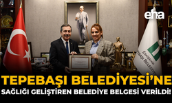 Tepebaşı Belediyesi’ne Sağlığı Geliştiren Belediye Belgesi Verildi!
