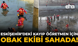 Eskişehir'deki Kayıp Öğretmen İçin OBAK Ekibi Sahada!