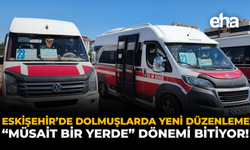 Eskişehir'de Dolmuşlarda Yeni Düzenleme: "Müsait Bir Yerde" Dönemi Bitiyor!