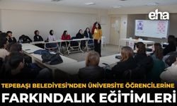 Tepebaşı Belediyesi’nden Üniversite Öğrencilerine Farkındalık Eğitimleri