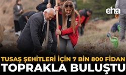 TUSAŞ Şehitleri İçin 7 Bin 800 Fidan Toprakla Buluştu