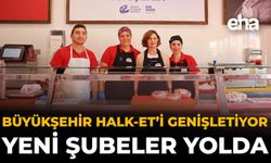 Büyükşehir Halk Et'i Genişletiyor, Yeni Şubeler Yolda