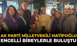 AK Parti Milletvekili Hatipoğlu, Engelli Bireylerle Buluştu