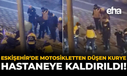 Eskişehir’de Motosikletten Düşen Kurye Hastaneye Kaldırıldı!