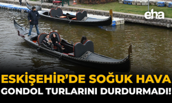 Eskişehir’de Soğuk Hava Gondol Turlarını Durdurmadı!