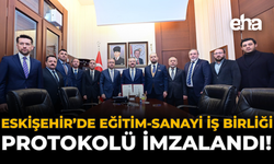Eskişehir’de Eğitim–Sanayi İş Birliği Protokolü İmzalandı!