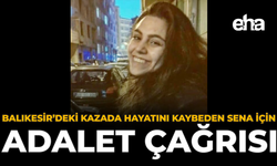 Balıkesir’deki Kazada Hayatını Kaybeden Sena İçin Adalet Çağrısı