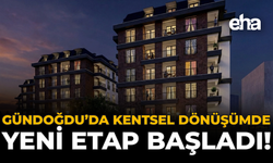 Gündoğdu’da Kentsel Dönüşümde Yeni Etap Başladı!