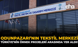 Odunpazarı’nın Tekstil Merkezi, Türkiye’nin Örnek Projeleri Arasında Yer Aldı!