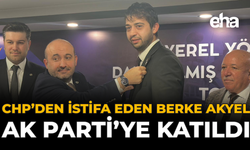 CHP’den İstifa Eden Berke Akyel AK Parti’ye Katıldı