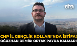 CHP İl Gençlik Kolları’nda İstifa! Oğuzhan Demir: Ortak Payda Kalmadı