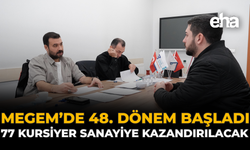 MEGEM’de 48. Dönem Başladı: 77 Kursiyer Sanayiye Kazandırılacak