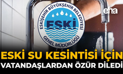 ESKİ Su Kesintisi İçin Vatandaşlardan Özür Diledi
