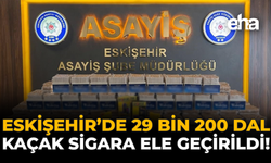 Eskişehir’de 29 Bin 200 Dal Kaçak Sigara Ele Geçirildi!