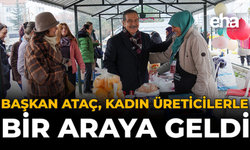 Başkan Ataç, Kadın Üreticilerle Bir Araya Geldi