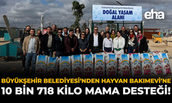 Büyükşehir Belediyesi’nden Hayvan Bakımevi'ne  10 Bin 718 Kilo Mama Desteği!