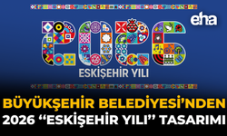 Büyükşehir Belediyesi’nden 2026 “Eskişehir Yılı” Tasarımı