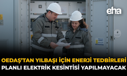 OEDAŞ'tan Yılbaşı İçin Enerji Tedbirleri: Planlı Elektrik Kesintisi Yapılmayacak
