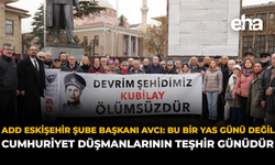 ADD Eskişehir Şube Başkanı Avcı: “Bu Bir Yas Günü Değil, Cumhuriyet Düşmanlarının Teşhir Günüdür”