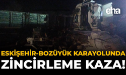 Eskişehir-Bozüyük Karayolunda Zincirleme Kaza!