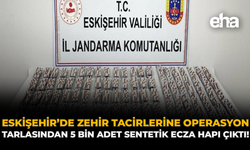 Eskişehir'de Zehir Tacirlerine Operasyon: Tarlasından 5 Bin Adet Sentetik Ecza Hapı Çıktı!