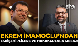 Ekrem İmamoğlu'ndan Eskişehirlilere ve Hukukçulara Mesaj!