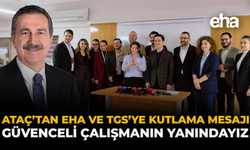 Ataç’tan EHA ve TGS’ye Kutlama Mesajı: Güvenceli Çalışmanın Yanındayız