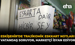 Eskişehir’de Trajikomik ESKART Notları: Vatandaş Soruyor, Marketçi İsyan Ediyor