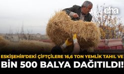 Eskişehir'deki Çiftçilere 16,6 Ton Yemlik Tahıl ve Bin 500 Balya Dağıtıldı!