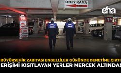 Büyükşehir Zabıtası Engelliler Gününde Denetime Çıktı: Erişimi Kısıtlayan Yerler Mercek Altında!