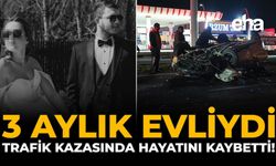 3 Aylık Evliydi: Trafik Kazasında Hayatını Kaybetti!
