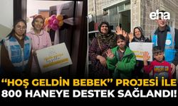 "Hoş Geldin Bebek" Projesi ile 800 Haneye Destek Sağlandı!
