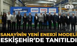 Sanayinin Yeni Enerji Modeli Eskişehir’de Tanıtıldı