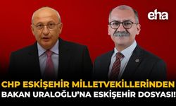 CHP Eskişehir Milletvekillerinden Bakan Uraloğlu’na Eskişehir Dosyası!