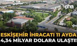 Eskişehir İhracatı 11 Ayda 4,34 Milyar Dolara Ulaştı!
