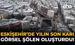 Eskişehir'de Yılın Son Karı, Görsel Şölen Oluşturdu!