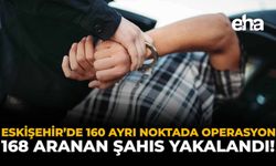 Eskişehir’de 160 Ayrı Noktada Operasyon: 168 Aranan Şahıs Yakalandı!
