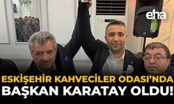 Eskişehir Kahveciler Odası’nda Başkan Karatay Oldu