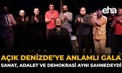 Açık Denizde’ye Anlamlı Gala: Sanat, Adalet ve Demokrasi Aynı Sahnedeydi