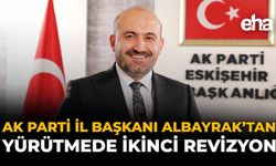 AK Parti İl Başkanı Albayrak’tan Yürütmede İkinci Revizyon